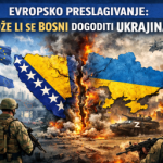 Evropsko preslagivanje: Može li se Bosni dogoditi Ukrajina?